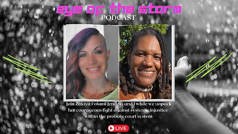 Eye of the STORM Podcast LIVE S3 E5 05/15/25 with Zakiya Folami Jendayi