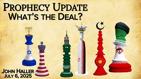 2025 07 06 John Haller's Prophecy Update "What’s the Deal?”