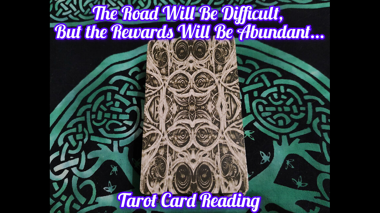 Tarot Card Reading: The Road Will Be Difficult, But the Rewards Will Be Abundant