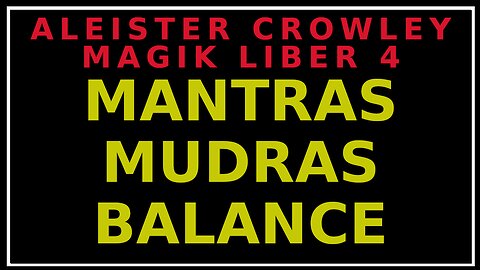 Mantras, Mudras, Breathwork and Balance: Liber 4