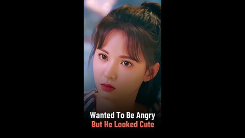 Wanted To Be Angry 😡 But He Looked Cute 😍 I May Love You Cdrama #imayloveyou #cdramafunnyscene