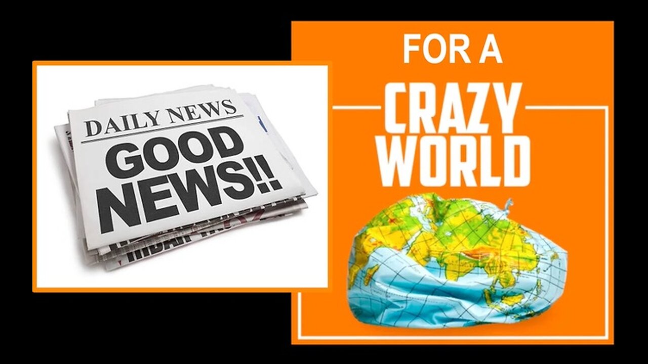 Good News For A Crazy World