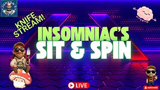 Insomniac’s Sit & Spin LIVE! New Kizer Drops! Late Night Knife Chat!