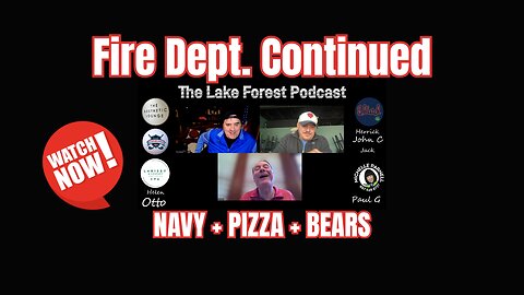 Fire Deptartment Staffing Revisited: Navy Pride, Duffers Pizza & Bears Hype – Lake Forest Podcast