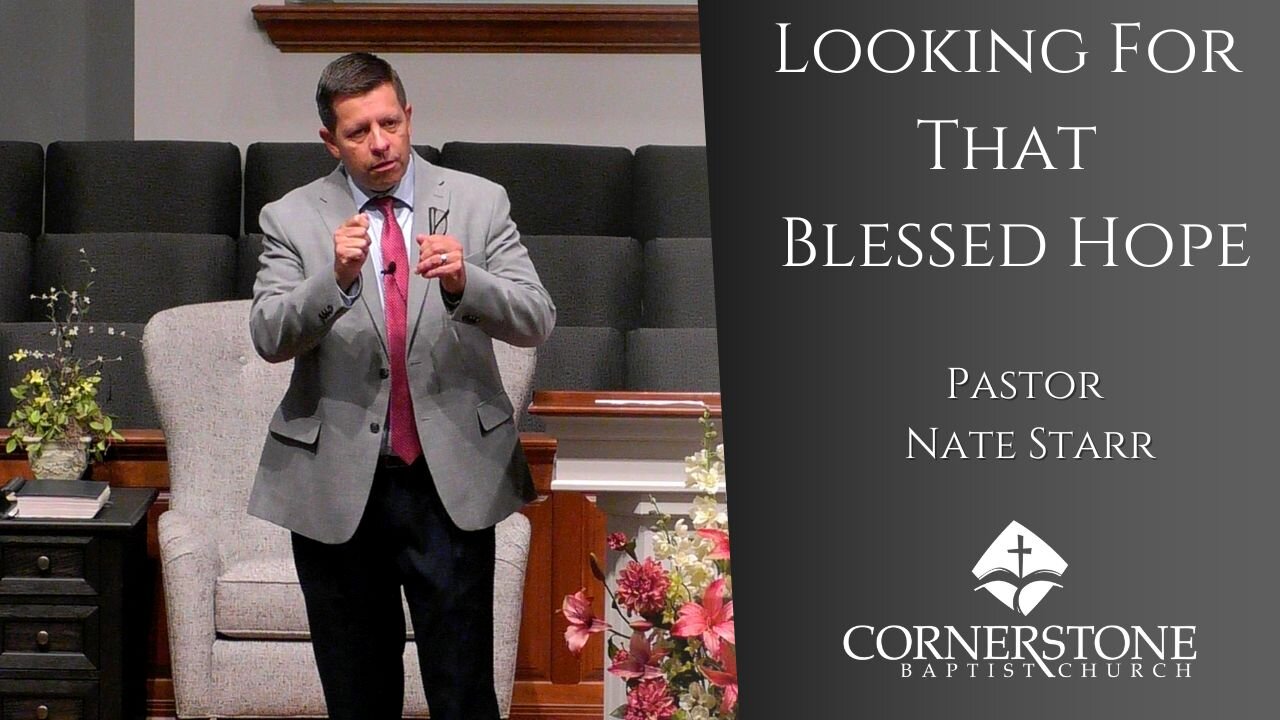 Looking For That Blessed Hope--Wed PM--July 30, 2025