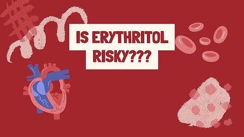 the risks of ERYTHRITOL