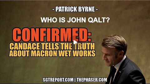CIA INSIDER: THE MACRON'S CONTRACT ON CANDACE' LIFE IS REAL -- Patrick Byrne. WHO IS JOHN QALT?