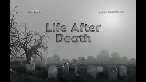 Art Bell and Gary Schwartz - Life After Death