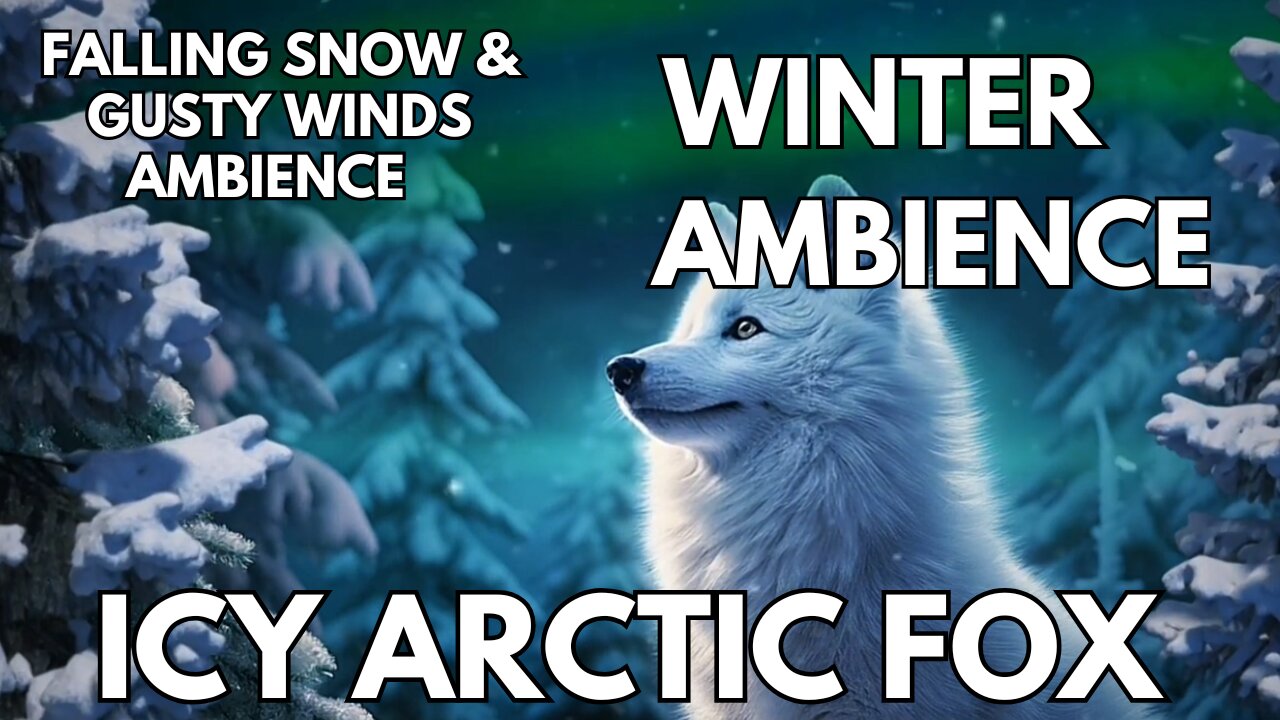 ❄️ Icy Arctic Fox Ambience | Falling Snow & Gusty Winds | Winter 4K ASMR