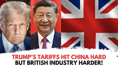 Trump Targets China with Tariffs, But Britain Could Pay the Price!