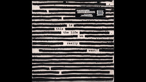 Roger Waters - Is This The Life We Really Want (2017) [Complete 2xLP] Europe