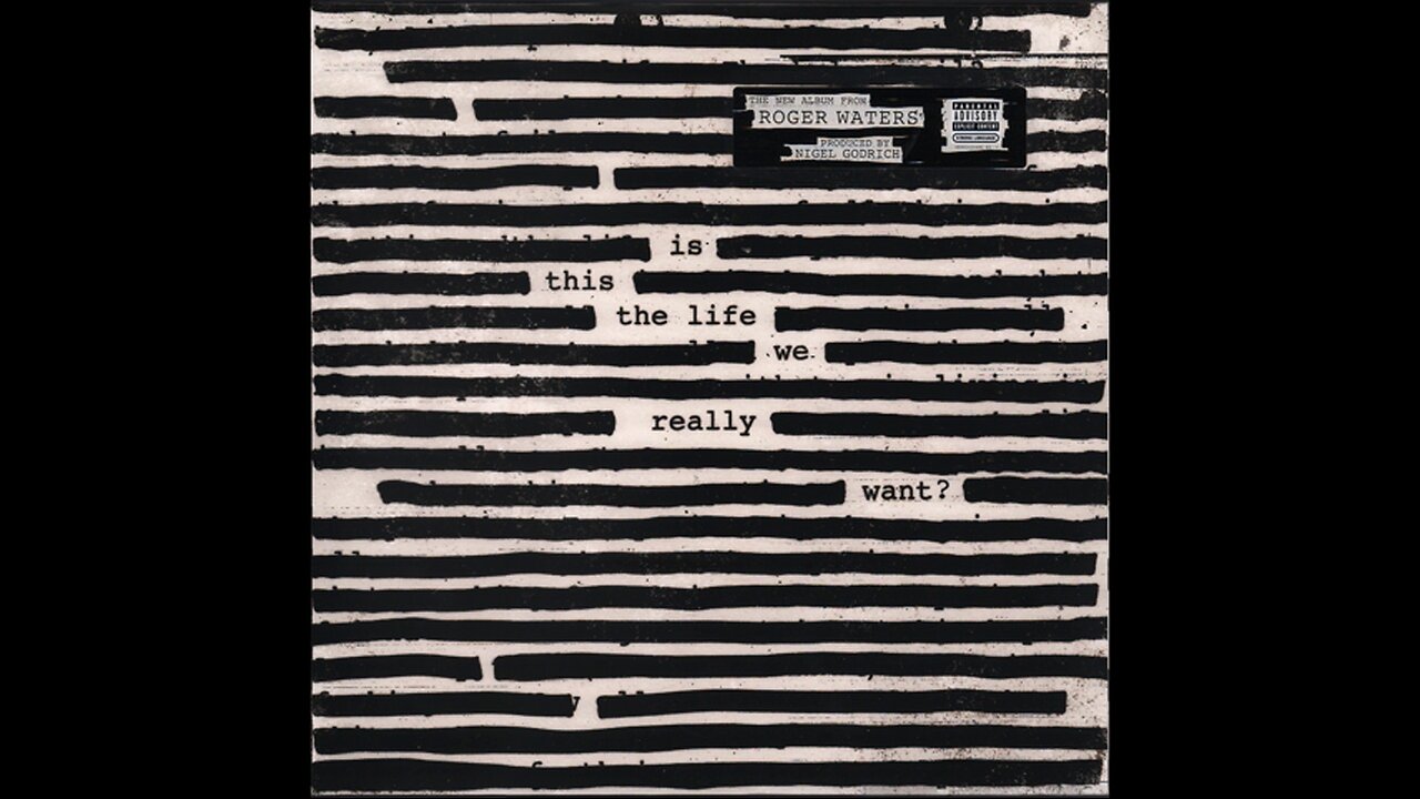 Roger Waters - Is This The Life We Really Want (2017) [Complete 2xLP] Europe