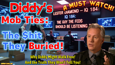Diddy’s Mob Ties: The $hit They Buried! Why Diddy Might Walk Free! Lester Diamond On Fire!