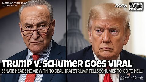 Wayne Dupree Podcast: Trump, Schumer, and Stalled Confirmations