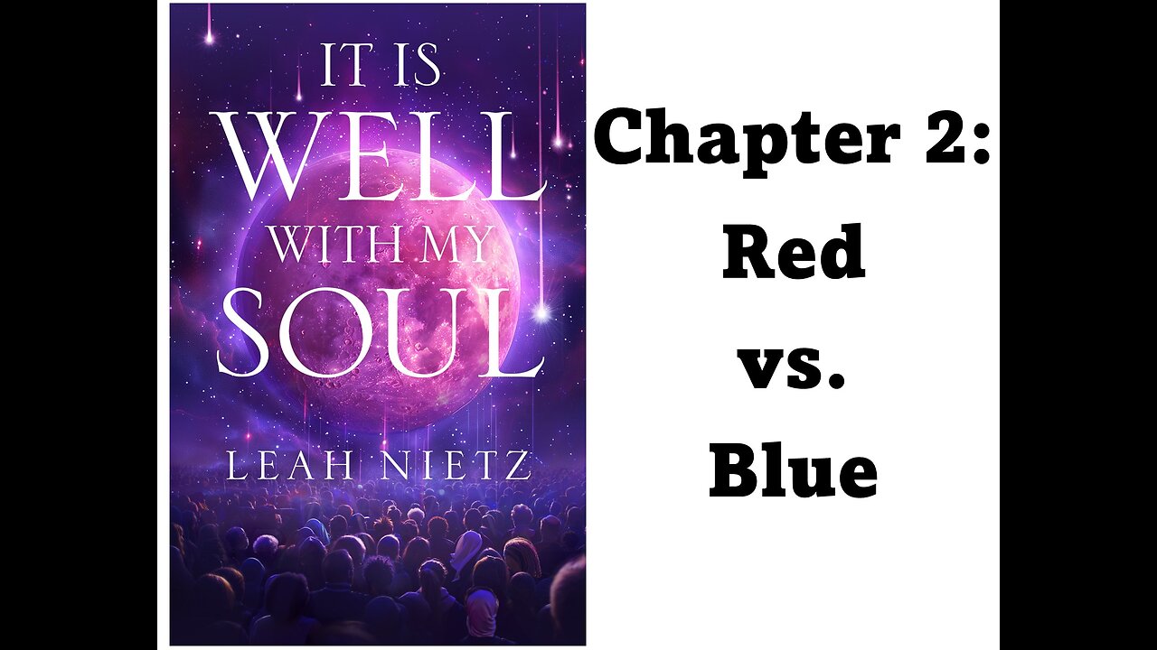 It Is Well With My Soul - Chapter 2: Red vs. Blue