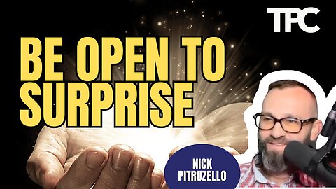 Be Open To Surprise | Nick Pitruzzello (TPC #1,870)