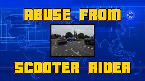 Scooter rider gives motorists unnecessary verbal abuse