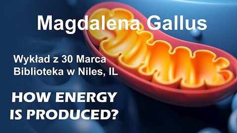 Mitochondria - Fabryka energii | Wykład 30 Marca 2025 - Biblioteka w Niles, IL