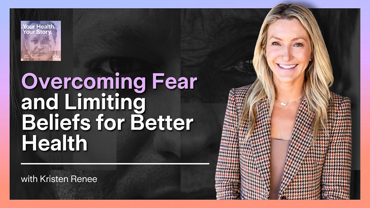 Overcoming Fear and Limiting Beliefs for Better Health