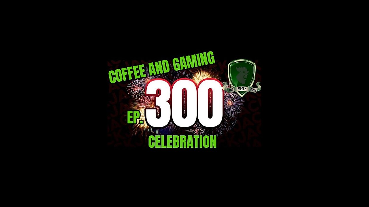 Coffee and Gaming Ep.300
