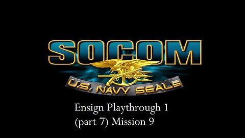 SOCOM US Navy Seals - PCSX2 Ensign Playthrough 1 (part 7) Mission 9