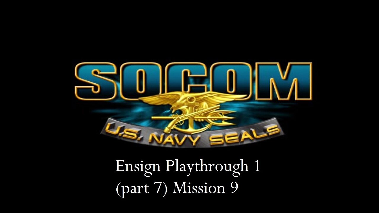 SOCOM US Navy Seals - PCSX2 Ensign Playthrough 1 (part 7) Mission 9