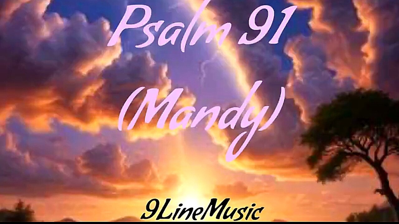 PSALM 91 (MANDY) BY 9 LINE MUSIC 🎶