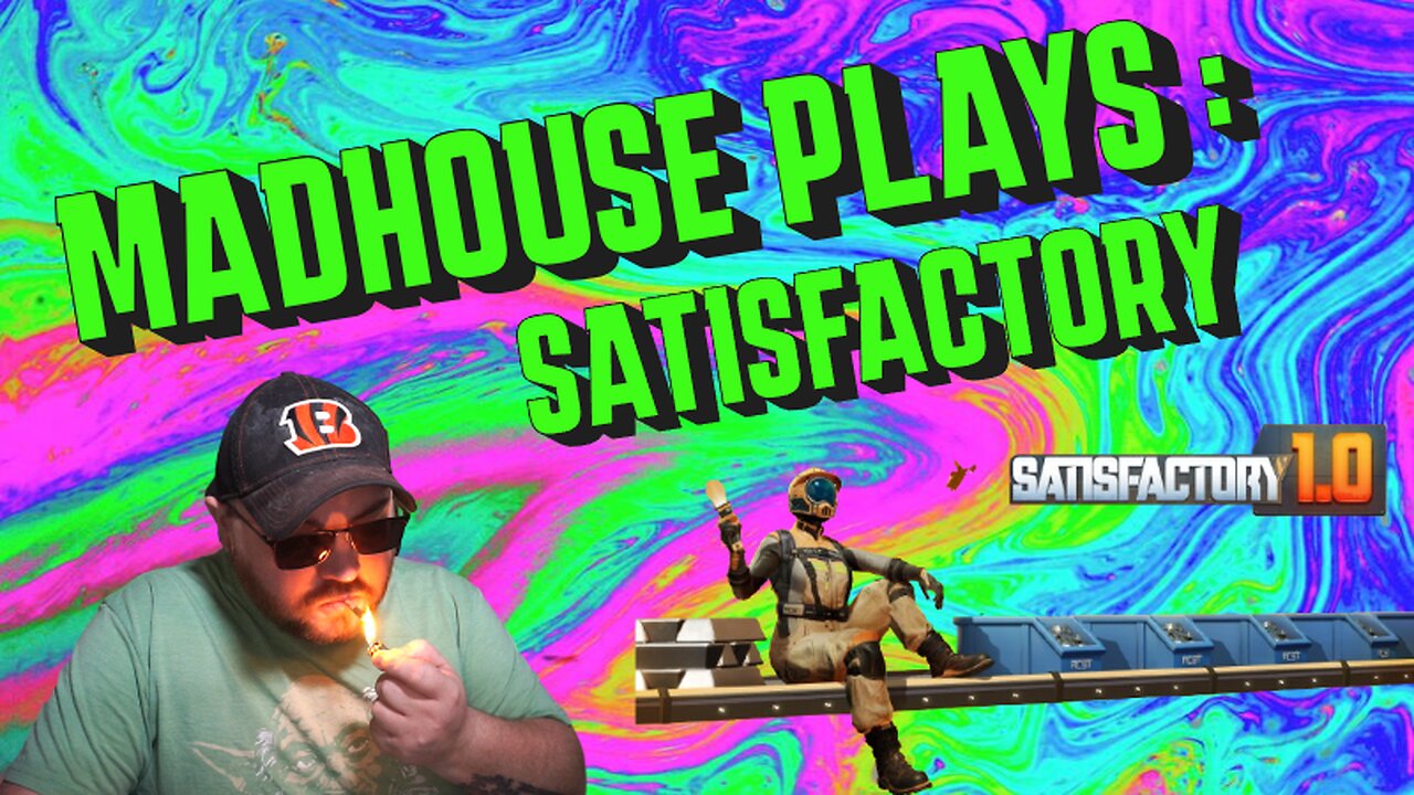 MadHouse Plays : Satisfactory