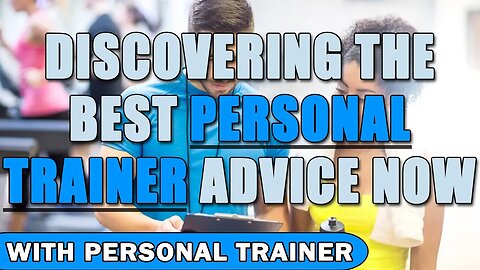 Discovering The BEST Personal Trainer Advice NOW