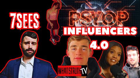 #288 Psyop Influencers 4.0 | 7Sees