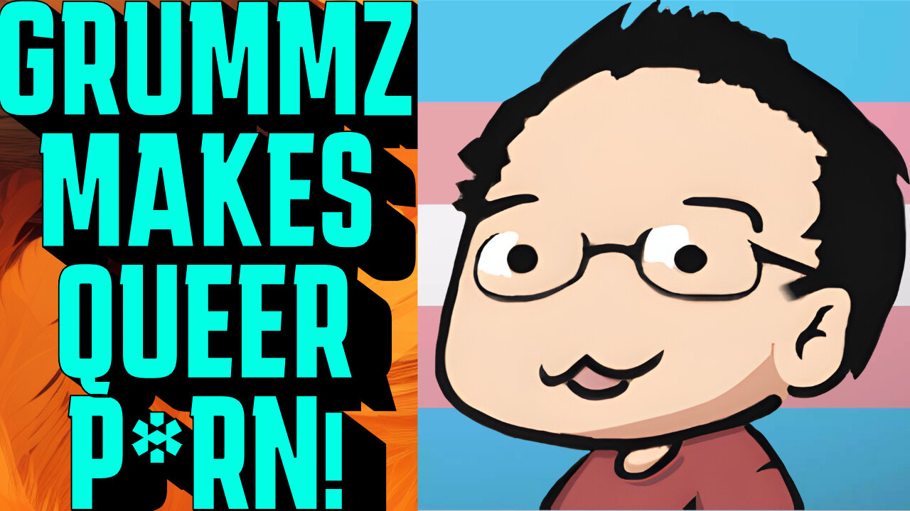 Grummz EXPOSED As an Adult Film Producer! Smash JT, Geeks and Gamers Sweep for Him!
