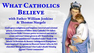 How grace works. Re-conversion? Grace costs! NO annulments? Trads at beach? Viewer comments.