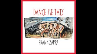 Dance Me This ~ Frank Zappa