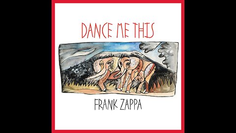 Dance Me This ~ Frank Zappa