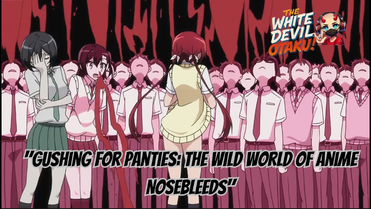 "Horny Hemorrhages: The Anime Nosebleed Trope Unleashed"