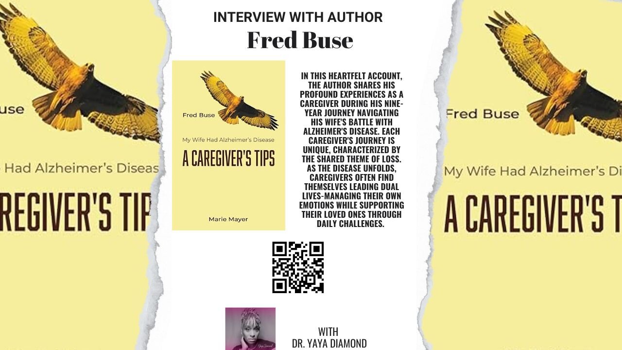 Fred Buse Discusses His Book and Experiences with Alzheimer's Care "A Caregiver's Tips"