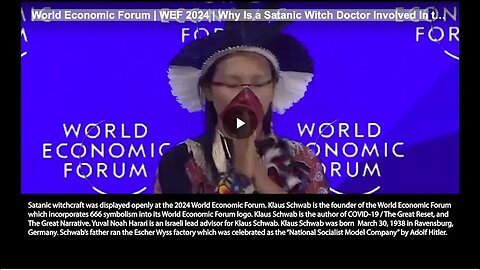 "WEF 2024: The Involvement of a Satanic Witch Doctor Explained"