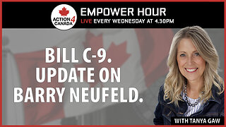 Bill C-9 Update On Barry Neufeld With Tanya Gaw