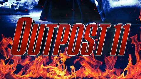 Outpost 11 | Sci-Fi | Full Movie