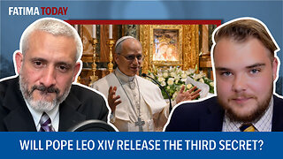Will Leo XIV be "The Fatima Pope"? | Fatima Today ep. 19