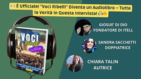 🔊 È Ufficiale! Voci Ribelli Diventa un Audiolibro – Tutta la Verità in Questa Intervista! 🎧🔥