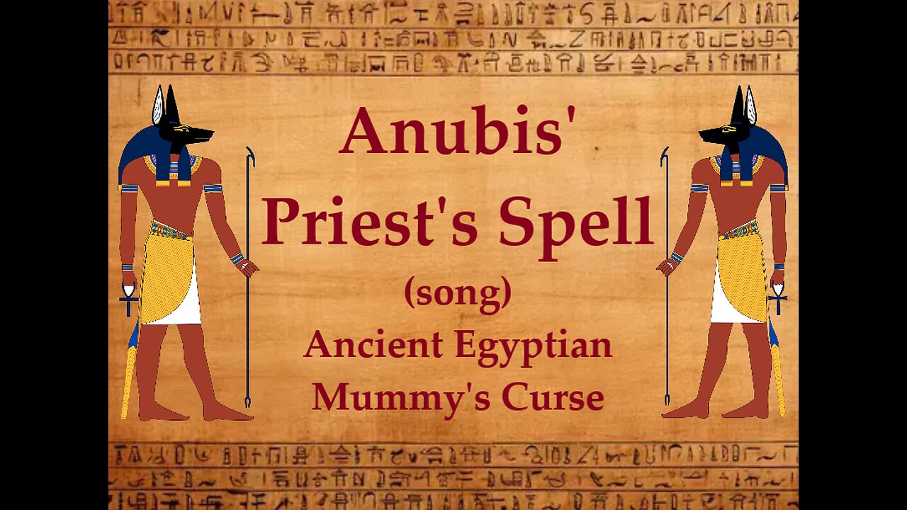 Anubis' Priest's Spell (song) Ancient Egyptian Mummy's Curse