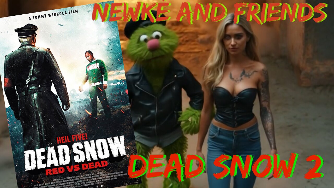 Newké and Friends: Dead Snow 2: Red vs Dead