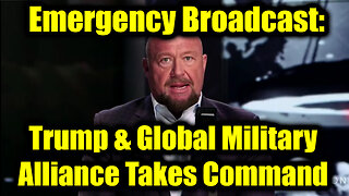 Alex Jones Emergency Broadcast: Trump & Global Military Alliance Takes Command, Restores Sovereignty to All!