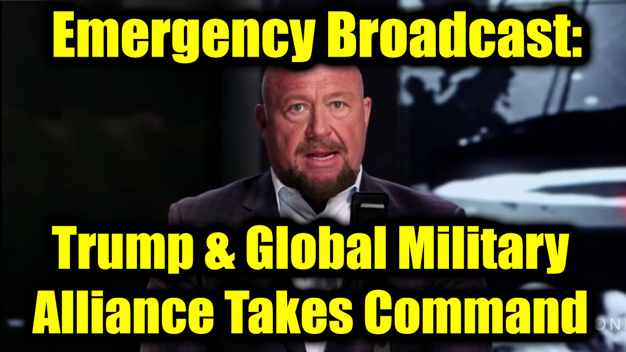 Alex Jones Emergency Broadcast: Trump & Global Military Alliance Takes Command, Restores Sovereignty to All!