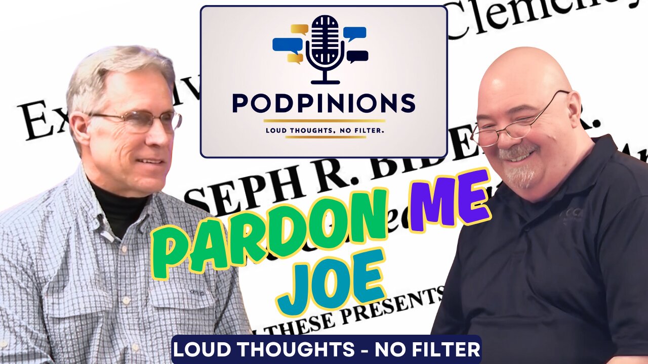 🎙️ Podpinions Episode 12: “Pardon Me, Joe”