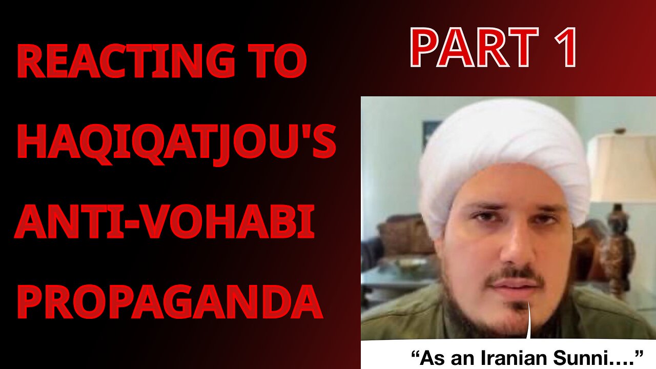 Reacting to Haqiqatjou's Wahhabism "Documentary" Part 1