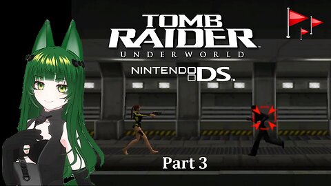 Tomb Raider : Underworld : Nintendo DS : Part 3 ~ Dead Flags VTuber