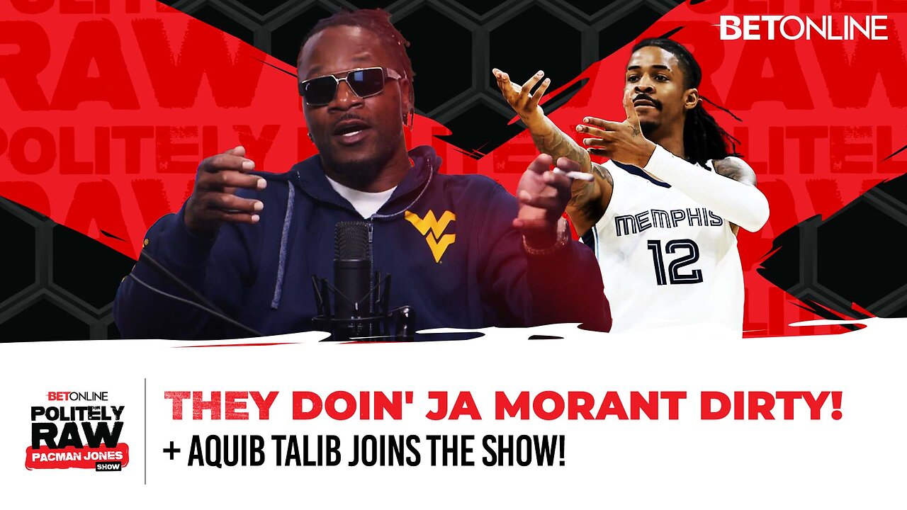 Ja Morant Getting Raw Deal Over Gun Antics, Sheduer Sanders Critics Can Pat Deez Nutz