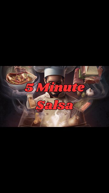 Quick Recipes - 5 Minute Salsa